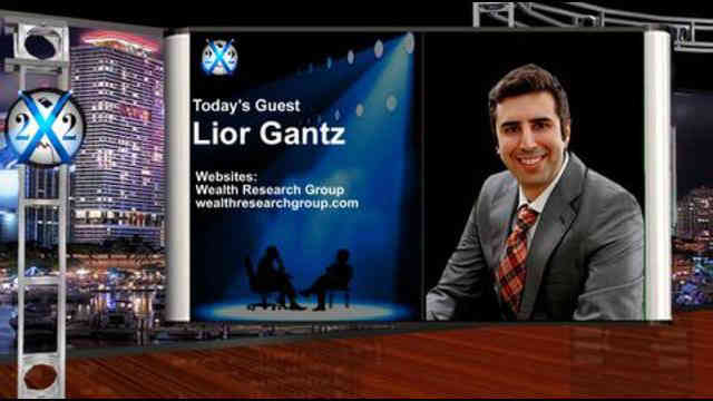 X 22 Report- SPOTLIGHT Lior Gantz - Inflation Hitting Fast & Furious, The Shift Into New Currencies Is Already Happening