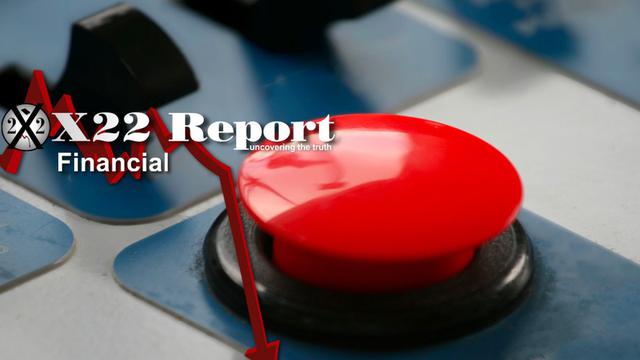X 22 Report Ep. 2653a - The [CB] Confirmed The Controlled Demolition Of The Economy