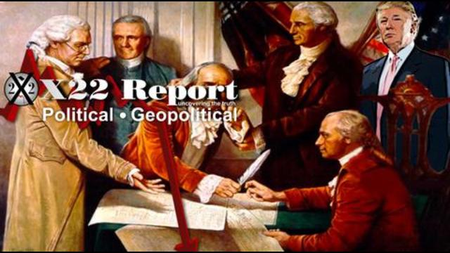 X 22 Report Ep. 2610b - The People Are Figuring It Out, But When A Long Train Of Abuses & Usurpations…