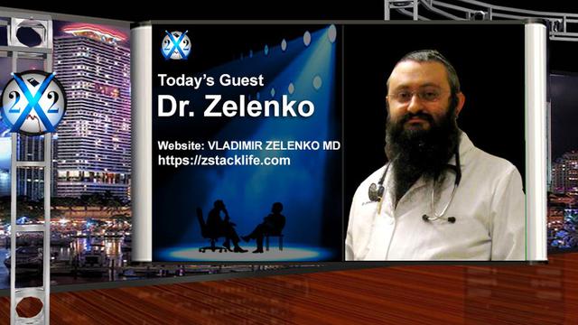 X 22 Report Dr. Zelenko - [DS]/Big Pharma Hid The Cures From We The People,Choice Has Been Made, Collapse
