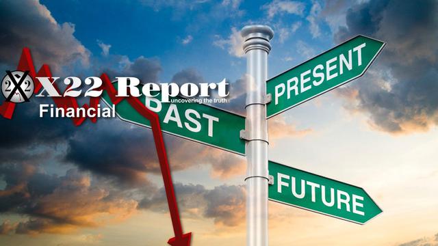 X 22 Report Ep. 2677a - If You Look At The Past And Look At The Present You Can See The Economic Plan